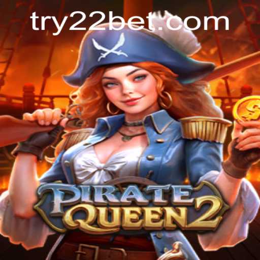 Exploring the Thrilling World of PirateQueen2 and 22bet